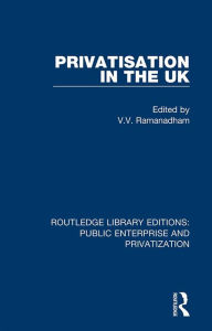Title: Privatisation in the UK, Author: V. V. Ramanadham