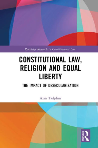 Constitutional Law, Religion and Equal Liberty: The Impact of Desecularization