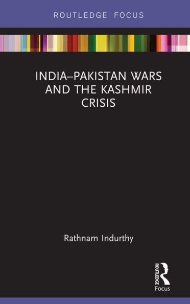 India-Pakistan Wars and the Kashmir Crisis