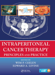 Title: Intraperitoneal Cancer Therapy: Principles and Practice, Author: Wim P. Ceelen