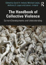 The Handbook of Collective Violence: Current Developments and Understanding