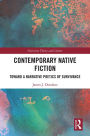 Contemporary Native Fiction: Toward a Narrative Poetics of Survivance
