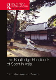 Title: The Routledge Handbook of Sport in Asia, Author: Fan Hong