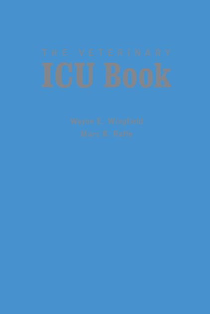 The Veterinary ICU Book by Wayne E. Wingfield, Mark R. Raffe