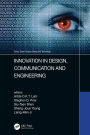 Innovation in Design, Communication and Engineering: Proceedings of the 8th Asian Conference on Innovation, Communication and Engineering (ACICE 2019), October 25-30, 2019, Zhengzhou, P.R. China