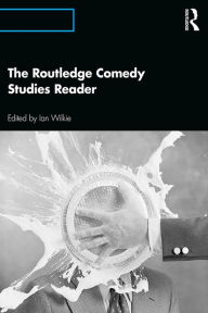 Title: The Routledge Comedy Studies Reader, Author: Ian Wilkie