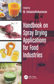 Title: Handbook on Spray Drying Applications for Food Industries, Author: M. Selvamuthukumaran