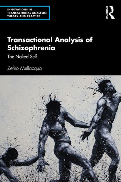 Transactional Analysis of Schizophrenia: The Naked Self