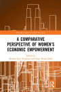 A Comparative Perspective of Women's Economic Empowerment