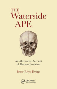 Title: The Waterside Ape: An Alternative Account of Human Evolution, Author: Peter H. Rhys Evans