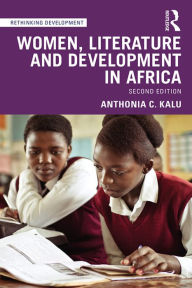 Title: Women, Literature and Development in Africa, Author: Anthonia C. Kalu