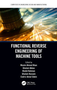 Title: Functional Reverse Engineering of Machine Tools, Author: Wasim Ahmed Khan