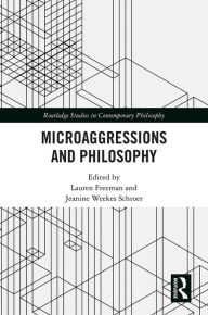 Title: Microaggressions and Philosophy, Author: Lauren Freeman