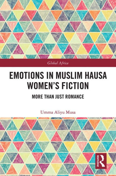 Emotions in Muslim Hausa Women's Fiction: More than Just Romance