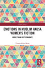 Emotions in Muslim Hausa Women's Fiction: More than Just Romance