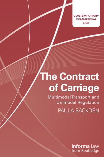 The Contract of Carriage: Multimodal Transport and Unimodal Regulation