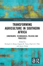 Transforming Agriculture in Southern Africa: Constraints, Technologies, Policies and Processes