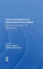 Costs And Returns For Agricultural Commodities: Advances In Concepts And Measurement
