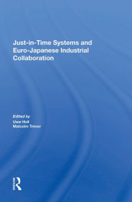 Title: Just In Time Systems And Euro-japanese Industrial Collaboration, Author: Malcolm Trevor