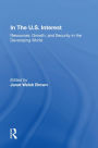 In The U.S. Interest: Resources, Growth, And Security In The Developing World