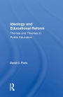 Ideology And Educational Reform: Themes And Theories In Public Education