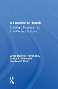 Title: A License To Teach: Building A Profession For 21st Century Schools, Author: Linda Darling-Hammond