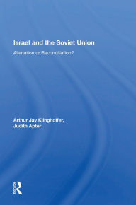 Title: Israel And The Soviet Union: Alienation Or Reconciliation, Author: Arthur J Klinghoffer