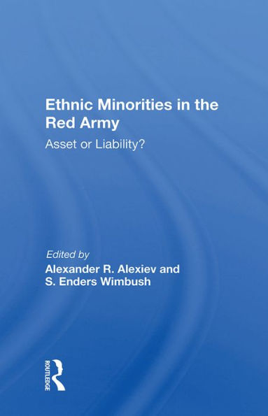 Ethnic Minorities in the Red Army: Asset or Liability?