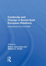 Title: Continuity And Change In Soviet-east European Relations: Implications For The West, Author: Marco Carnovale