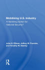 Mobilizing U.S. Industry: A Vanishing Option For National Security?