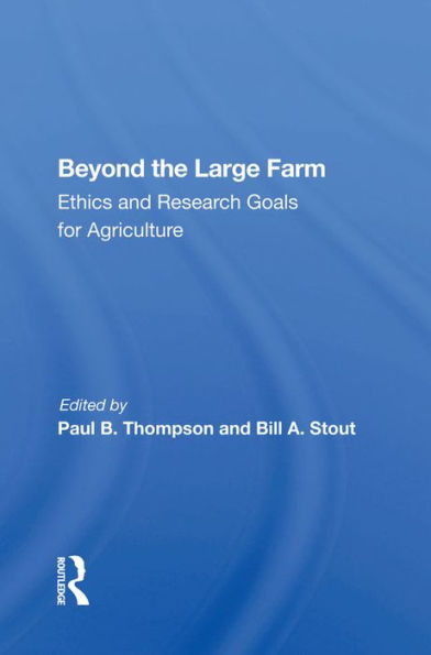 Beyond The Large Farm: Ethics And Research Goals For Agriculture