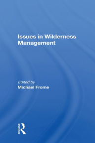 Title: Issues In Wilderness Management, Author: Michael Frome