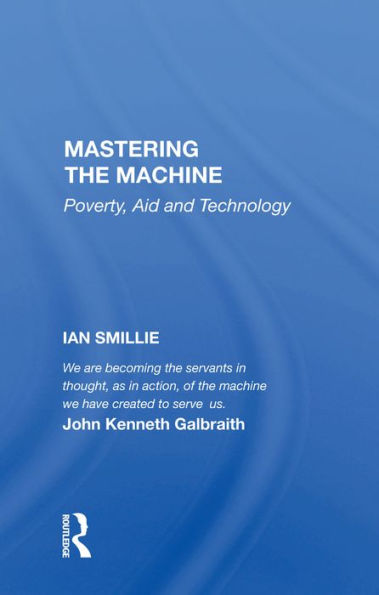 Mastering The Machine: Poverty, Aid And Technology