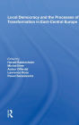 Local Democracy And The Processes Of Transformation In East-central Europe
