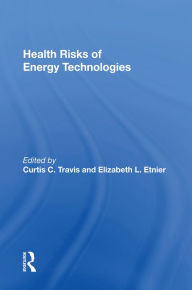 Title: Health Risks Of Energy Technologies, Author: Curtis Travis