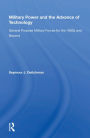 Military Power and the Advance of Technology: General Purpose Military Forces for the 1980s and Beyond