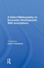 A Select Bibliography On Economic Development: With Annotations