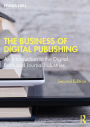 The Business of Digital Publishing: An Introduction to the Digital Book and Journal Industries