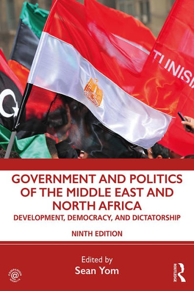 Government and Politics of the Middle East and North Africa: Development, Democracy, and Dictatorship