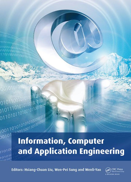 Information, Computer and Application Engineering: Proceedings of the International Conference on Information Technology and Computer Application Engineering (ITCAE 2014), Hong Kong, China, 10-11 December 2014