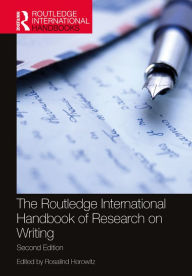 Title: The Routledge International Handbook of Research on Writing, Author: Rosalind Horowitz