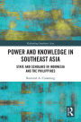 Power and Knowledge in Southeast Asia: State and Scholars in Indonesia and the Philippines