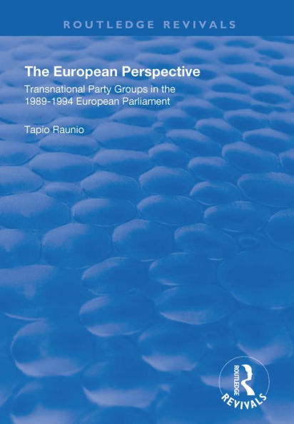 The European Perspective: Transnational Party Groups in the 1989-94 European Parliament