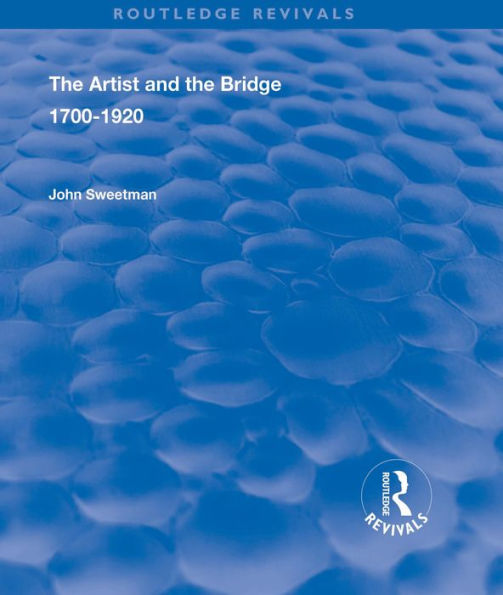 The Artist and the Bridge: 1700-1920