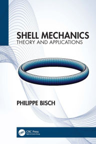 Title: Shell Mechanics: Theory and Applications, Author: Philippe Bisch