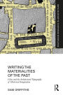 Writing the Materialities of the Past: Cities and the Architectural Topography of Historical Imagination