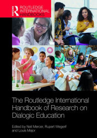 Title: The Routledge International Handbook of Research on Dialogic Education, Author: Neil Mercer