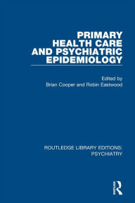 Title: Primary Health Care and Psychiatric Epidemiology, Author: Brian Cooper