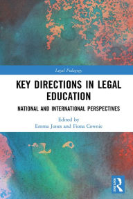Title: Key Directions in Legal Education: National and International Perspectives, Author: Emma Jones
