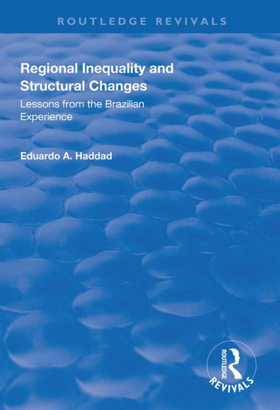 Regional Inequality and Structural Changes: Lessons from the Brazilian Experience